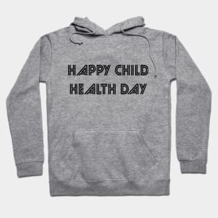 Happy child health day Hoodie